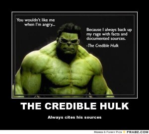 Photo of the Hulk, with the caption, The credible Hulk always cites his sources